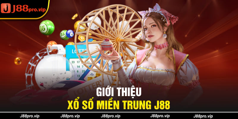 Giới thiệu xổ số miền Trung J88