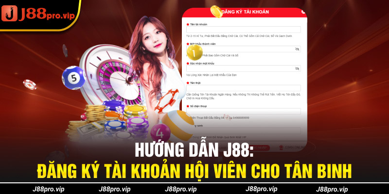 Hướng dẫn J88 đăng ký tài khoản hội viên cho tân binh