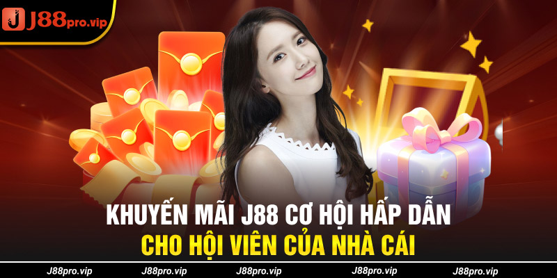 Khuyến Mãi J88 Cơ Hội Hấp Dẫn Cho Hội Viên Của Nhà Cái