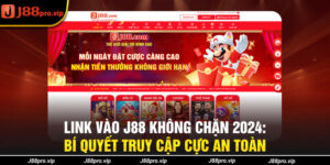 Link vào J88 không chặn