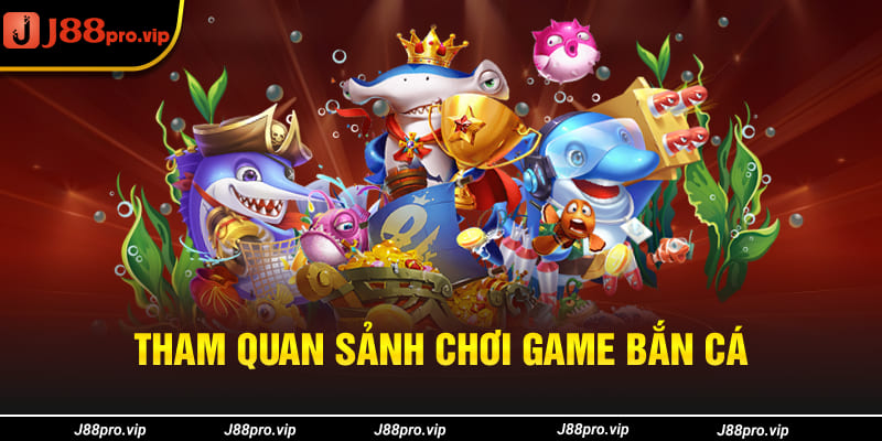 Tham quan sảnh chơi game bắn cá