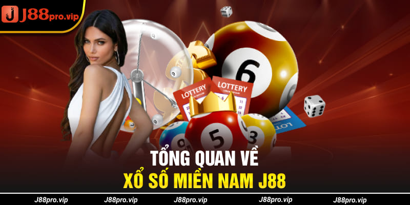 Tổng quan về xổ số miền Nam J88