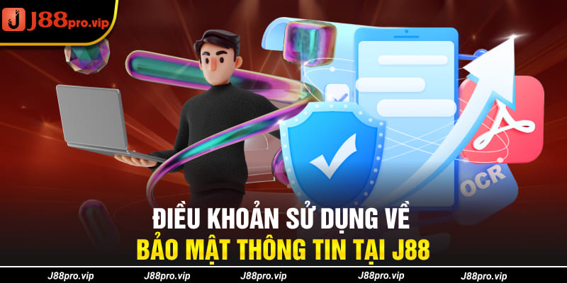 Điều khoản sử dụng về bảo mật thông tin tại J88