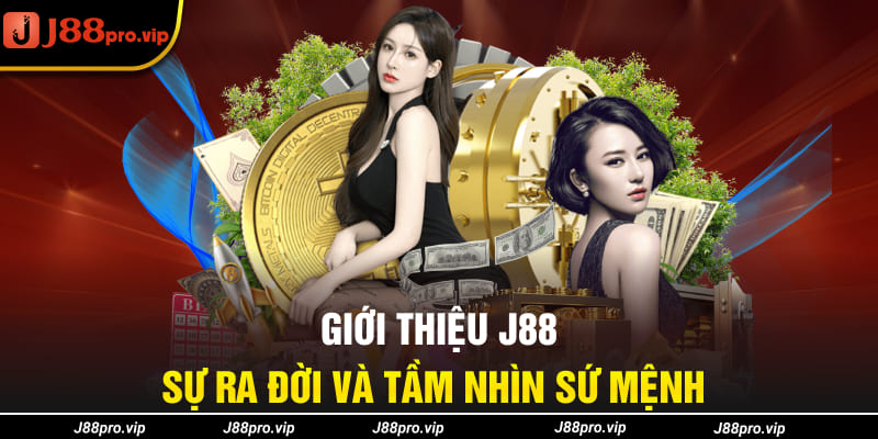 Giới thiệu J88 - Sự ra đời và tầm nhìn sứ mệnh