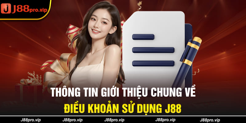 Thông tin giới thiệu chung về điều khoản sử dụng J88